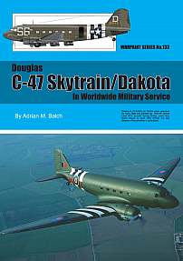Guideline Publications Ltd Warpaint 133 C-47 Skytrain/Dakota By Adrian M. Balch 